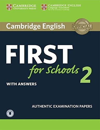 Cambridge English First for Schools 2 Students Book with answers and Audio : Authentic Examination Papers (Multiple-component retail product)