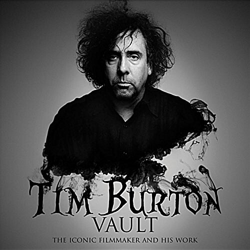 Tim Burton : The Iconic Filmmaker and His Work (Hardcover)