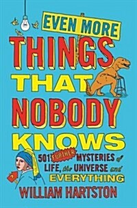 [중고] Even More Things That Nobody Knows : 501 Further Mysteries of Life, the Universe and Everything (Paperback, Main)
