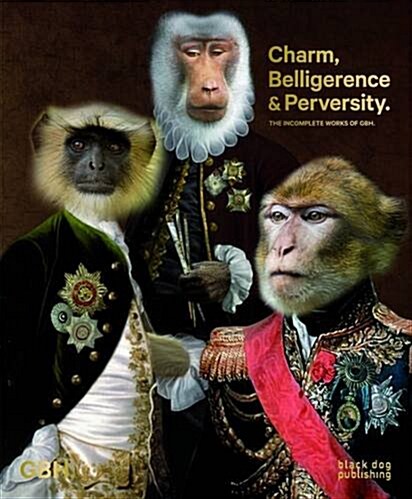Charm, Belligerence and Perversity: The Incomplete Works of GBH (Hardcover)