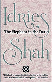 The Elephant in the Dark : Christianity, Islam and the Sufi (Paperback, New ed)