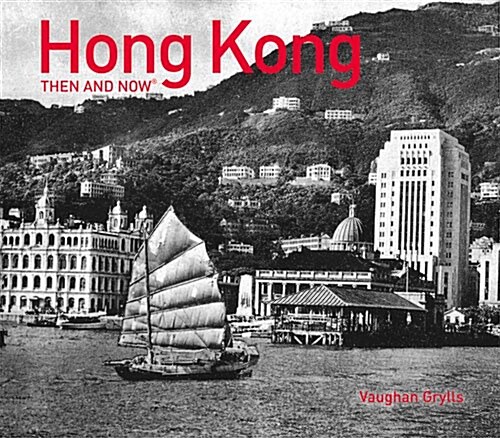 Hong Kong Then and Now (R) (Hardcover)
