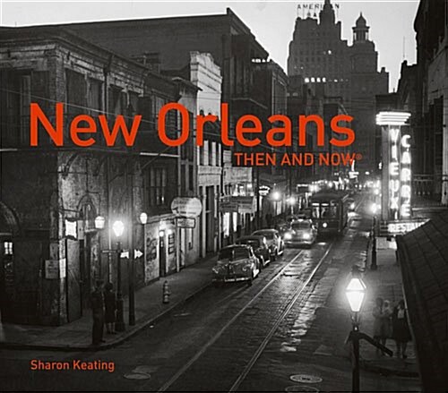 New Orleans Then and Now® (Hardcover)