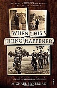 When This Thing Happened: The Story of a Father, a Son, and the Wars That Changed Them (Paperback)