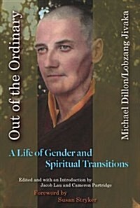 Out of the Ordinary: A Life of Gender and Spiritual Transitions (Hardcover)