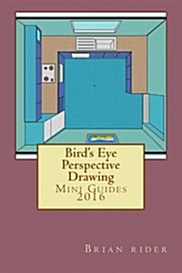Birds Eye Perspective Drawing: Mini Guides 2016 (Paperback)