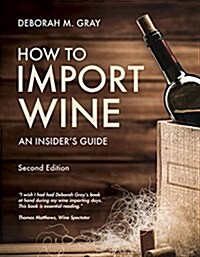 How to Import Wine: An Insiders Guide (Paperback, 2, Second Edition)