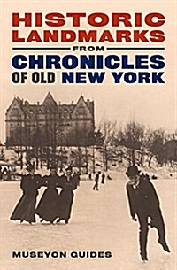 Historic Landmarks of Old New York (Paperback)