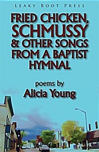 Fried Chicken, Schmussy & Other Songs from a Baptist Hymnal (Paperback)