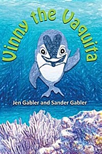 Vinny the Vaquita (Hardcover)