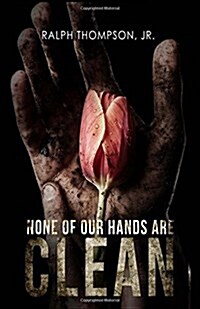 None of Our Hands Are Clean (Paperback)