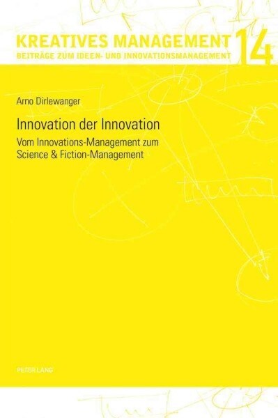 Innovation der Innovation: Vom Innovations-Management zum Science und Fiction-Management (Paperback)