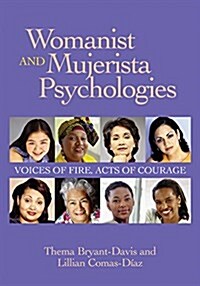 Womanist and Mujerista Psychologies: Voices of Fire, Acts of Courage (Hardcover)