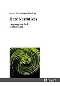 Hate Narratives: Language as a Tool of Intolerance (Hardcover)