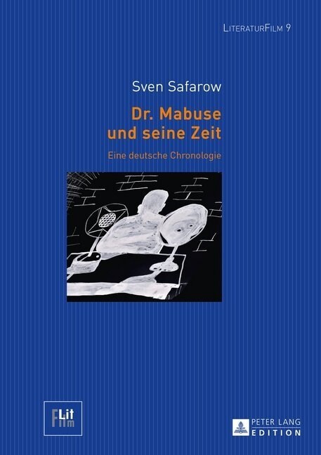Dr. Mabuse Und Seine Zeit: Eine Deutsche Chronologie (Hardcover)