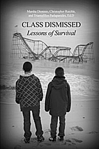 Class Dismissed: Lessons of Survival (Paperback)