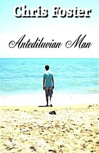 Antediluvian Man (Paperback)
