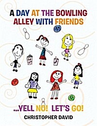 A Day at the Bowling Alley with Friends (Paperback)