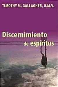 Discernimiento de los espiritus Una guia ignaciana para la vida cotidiana (Paperback)