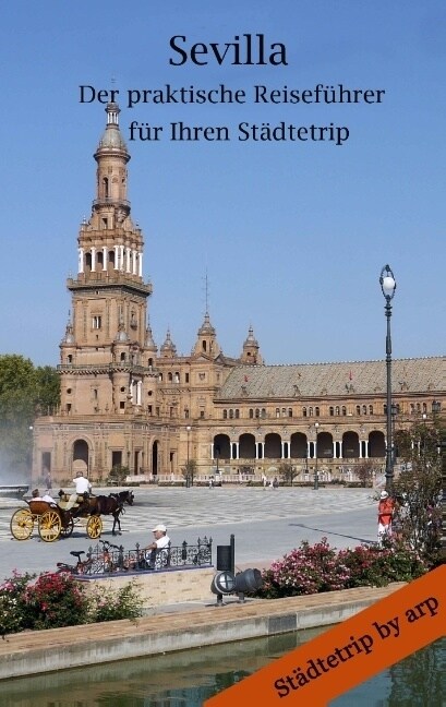 Sevilla - Der praktische Reisef?rer f? Ihren St?tetrip (Paperback)