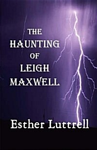 The Haunting of Leigh Maxwell (Large Print) (Paperback)