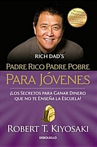 Padre Rico Padre Pobre Para J?enes / Rich Dad Poor Dad for Teens (Paperback)