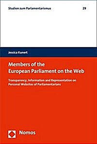 Members of the European Parliament on the Web: Transparency, Information and Representation on Personal Websites of Parliamentarians (Paperback)