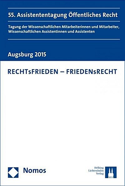 Rechtsfrieden - Friedensrecht: 55. Assistententagung Offentliches Recht (Paperback)