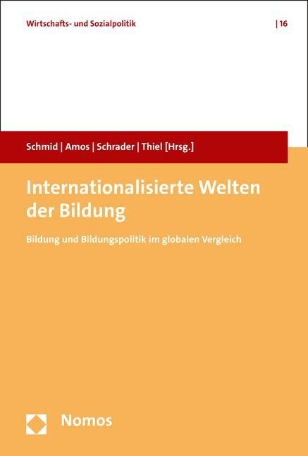 Internationalisierte Welten Der Bildung: Bildung Und Bildungspolitik Im Globalen Vergleich (Paperback)