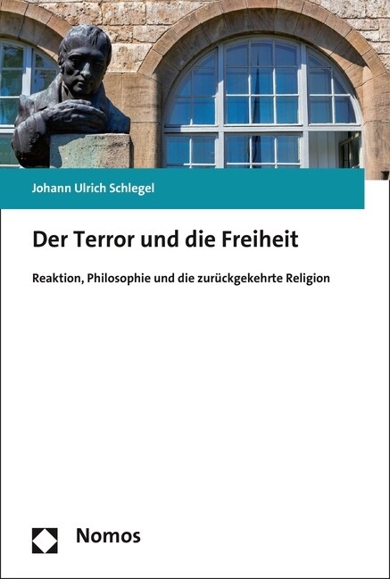 Der Terror Und Die Freiheit: Reaktion, Philosophie Und Die Zuruckgekehrte Religion (Paperback)