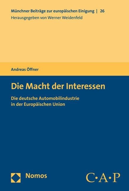 Die Macht Der Interessen: Die Deutsche Automobilindustrie in Der Europaischen Union (Paperback)