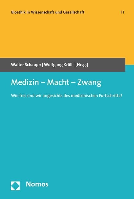 Medizin - Macht - Zwang: Wie Frei Sind Wir Angesichts Des Medizinischen Fortschritts? (Paperback)