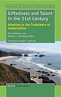 Giftedness and Talent in the 21st Century: Adapting to the Turbulence of Globalization (Hardcover)