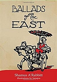 Ballads of the East: With Illustrations by Sapajou (Paperback)