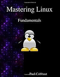 Mastering Linux - Fundamentals (Paperback)