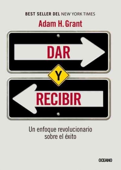 Dar Y Recibir: Un Enfoque Revolucionario Sobre El ?ito (Paperback)