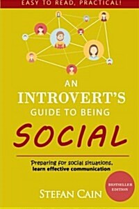 An Introverts Guide to Being Social (Paperback)