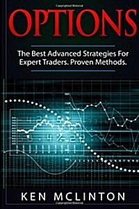 Options: The Best Advanced Strategies for Expert Traders. Proven Methods. (Paperback)