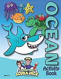 The Adventures of Scuba Jack-Ocean: The Ocean (Color) (Paperback)