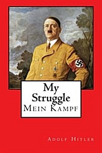 My Struggle: Mein Kampf (Paperback)