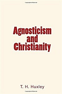 Agnosticism and Christianity (Paperback)