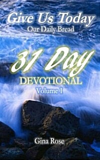 Give Us Today: 31 Day Devotional (Paperback)