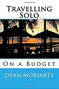 Travelling Solo: On a Budget (Paperback)