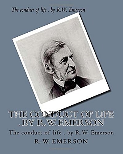 The Conduct of Life . by R.W. Emerson (Paperback)