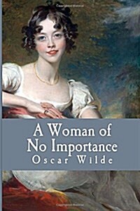 A Woman of No Importance (Paperback)