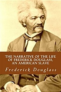 The Narrative of the Life of Frederick Douglass, an American Slave (Paperback)
