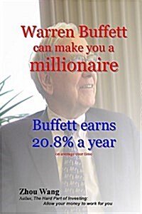 Warren Buffett Can Make You a Millionaire!: Buffett Earns 20.8% a Year (Paperback)