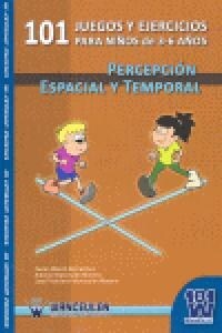 101 Juegos y Ejercicios Para Ninos de 3-6 Anos. Percepcion Espacial y Temporal (Paperback)