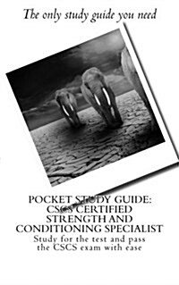 Pocket Study Guide: CSCS Certified Strength and Conditioning Specialist: Study for the Test and Pass the CSCS Exam with Ease (Paperback)