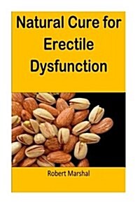 Natural Cure for Erectile Dysfunction (Paperback)